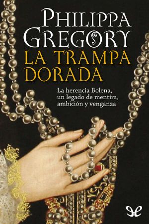 [The Plantagenet and Tudor Novels 10] • La Trampa Dorada